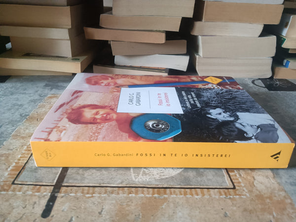 Fossi in te io insisterei  | Gabardini Carlo - Mondadori