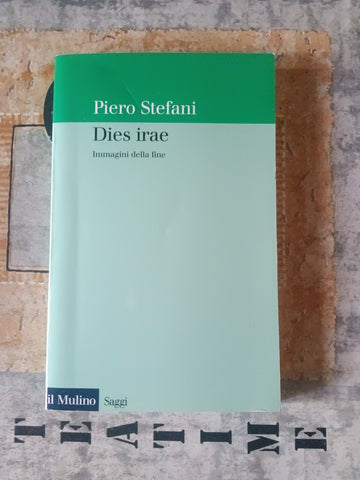 Dies Irae. Immagini della fine | Piero Stefani - Mulino