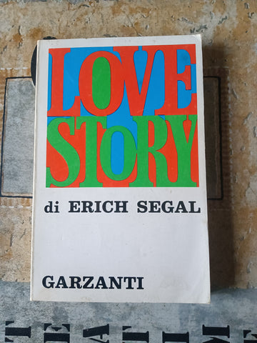 Love story | Erich Segal - Garzanti