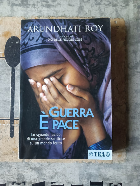 Guerra è pace | Arundhati Roy