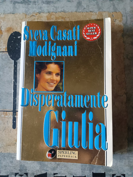 Disperatamente giulia | Sveva Casati Modignani