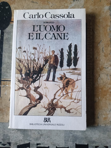 L’uomo e il cane | Carlo Cassola - Rizzoli