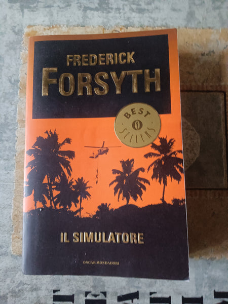 Il simulatore | Frederick Forsyth - Mondadori