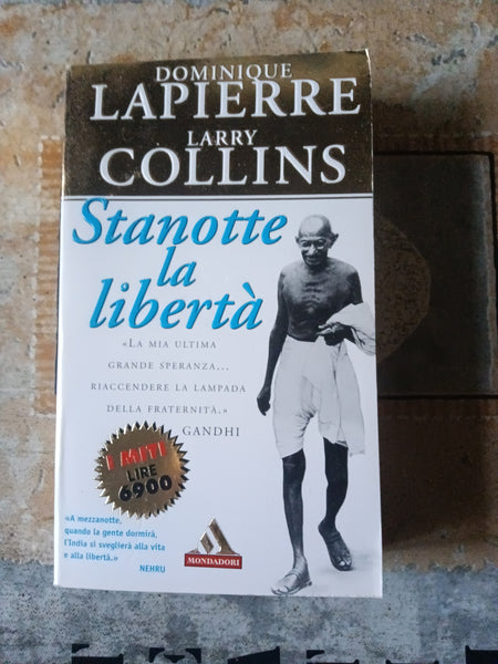 Stanotte la libertà | Dominique Lapierre, Larry Collins - Mondadori