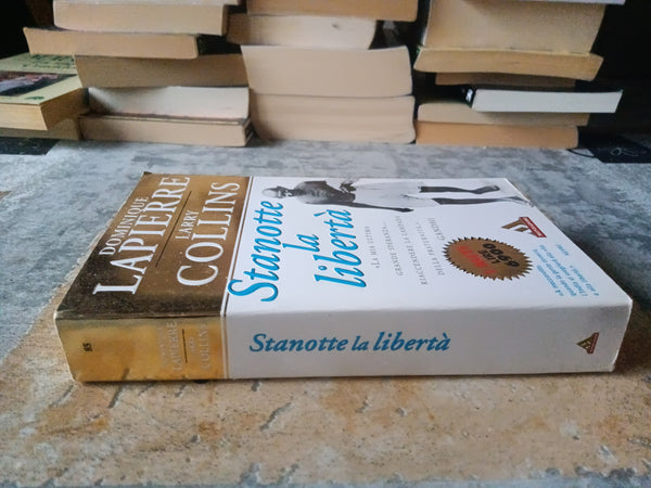 Stanotte la libertà | Dominique Lapierre, Larry Collins - Mondadori