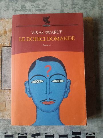 Le dodici domande | Vikas Swarup - Guanda