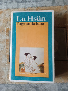 Fuga sulla Luna  | Lu Hsun - Garzanti