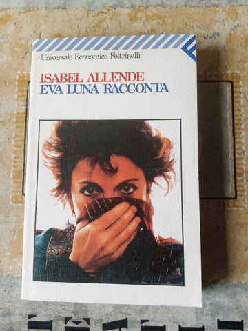 EVA LUNA RACCONTA | Isabel Allende - Feltrinelli