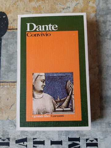 Convivio | Dante Alighieri - Garzanti