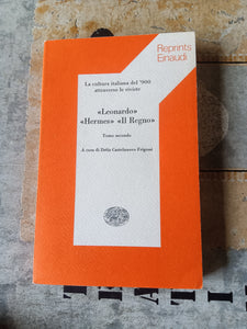 La cultura italiana del ’900 attraverso le riviste Leonardo, Hermes, Il Regno Tomo II | Delia Castelnuovo Frigessi, a cura di - Einaudi