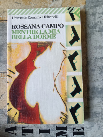 Mentre la mia bella dorme | Rossana Campo - Feltrinelli