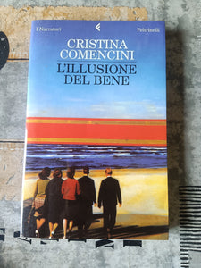 L’illusione del bene | Cristina Comencini - Feltrinelli