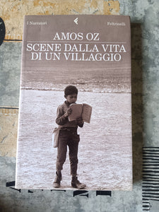 Scene dalla vita di un villaggio | Amos Oz - Feltrinelli