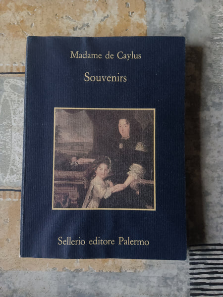 Souvenirs | Madame de Caylus - Sellerio
