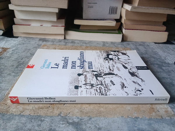 Le madri non sbagliano mai | Giovanni Bollea - Feltrinelli