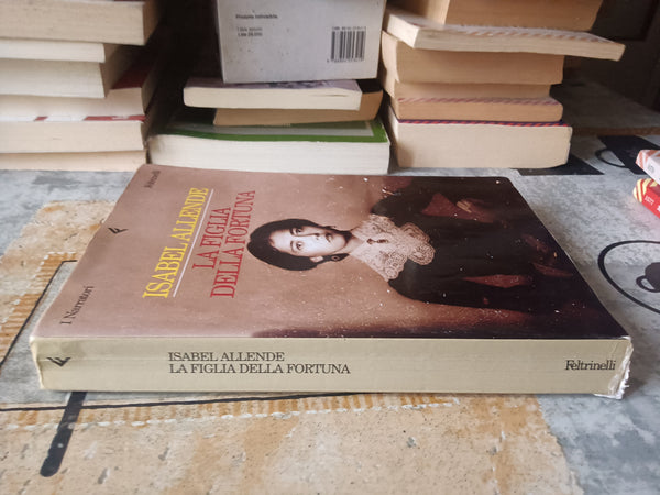 La figlia della fortuna | Allende Iasbel - Feltrinelli