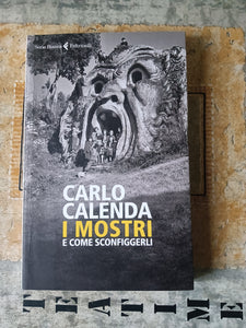 I mostri e come sconfiggerli | Carlo Calenda - Feltrinelli