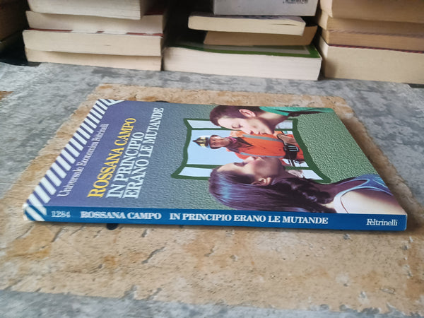 In principio erano le mutande | Rossana Campo - Feltrinelli