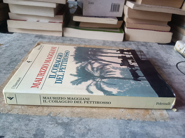 Il coraggio del pettirosso | Maurizio Maggiani - Feltrinelli