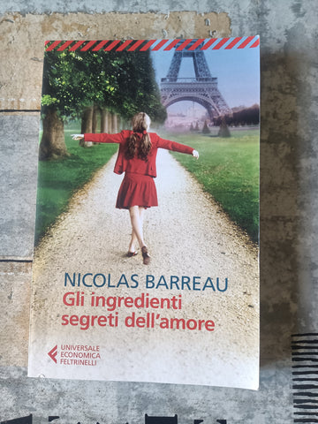 Gli ingredienti segreti dell’amore | Barreau Nicolas Pesetti - Feltrinelli