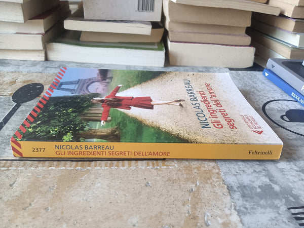 Gli ingredienti segreti dell’amore | Barreau Nicolas Pesetti - Feltrinelli