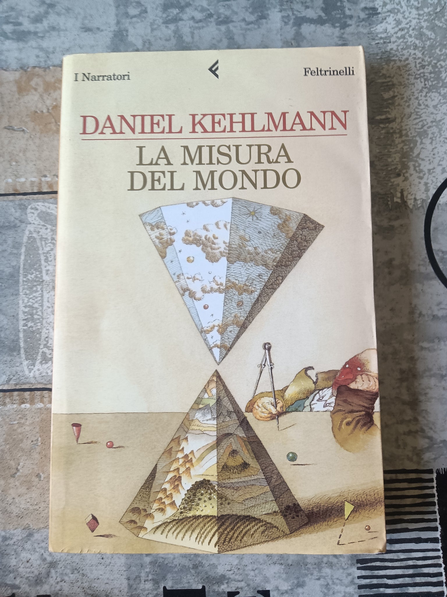 La misura del mondo | Daniel Kehlmann - Feltrinelli