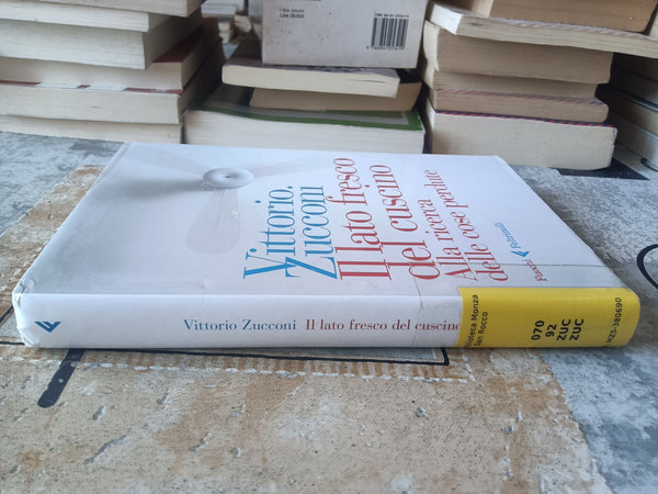 Il lato fresco del cuscino. Alla ricerca delle cose perdute | Vittorio Zucconi - Feltrinelli