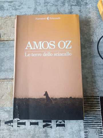 Le terre dello sciacallo | Amos Oz - Feltrinelli