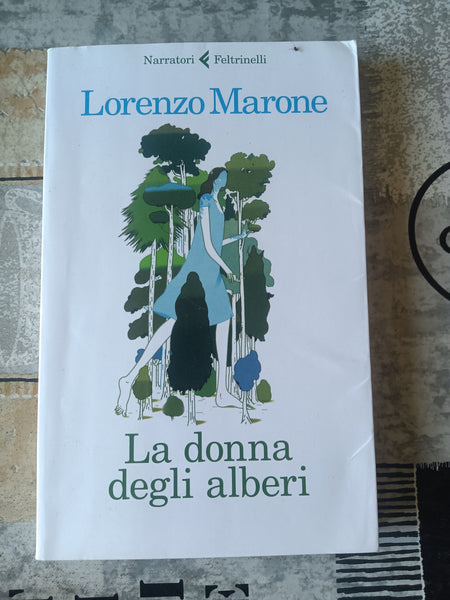 La donna degli alberi | Lorenzo Marone - Feltrinelli