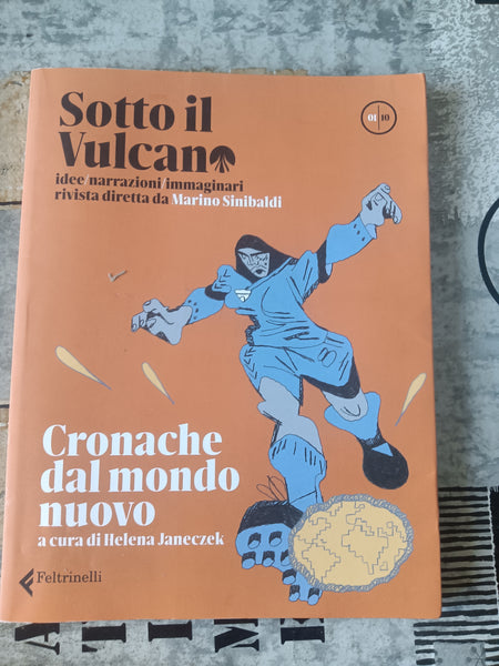 Sotto il vulcano. Cronache dal mondo nuovo | Marino Sinibaldi - Feltrinelli