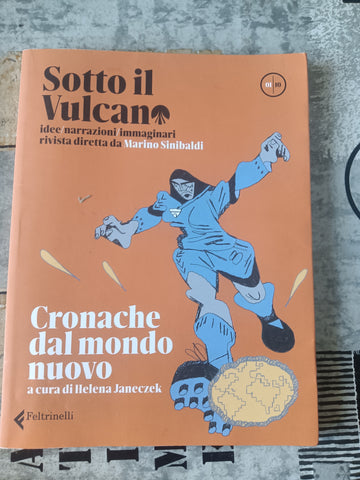 Sotto il vulcano. Cronache dal mondo nuovo | Marino Sinibaldi - Feltrinelli