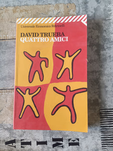Quattro amici | David Trueba - Feltrinelli