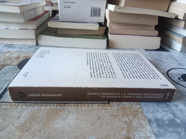 Il pensiero sociologico da Auguste Comte a Max Horkheimer | Ferrarotti Franco - Mondadori