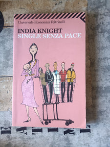 Single senza pace | I. Knight - Feltrinelli
