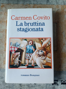 La bruttina stagionata | Carmen Covito
