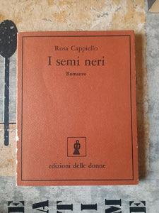 I semi neri | Rosa Cappiello