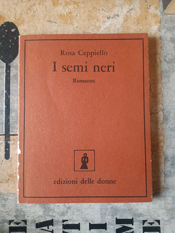 I semi neri | Rosa Cappiello