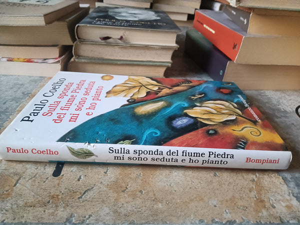 Sulla sponda del fiume Piedra mi sono seduta e ho pianto | Paulo Coelho - Bompiani