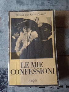 Le mie confessioni | Wanda Von Sacher-Masoch - Adelphi