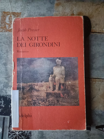 La notte dei girondini | Jacob Presser - Adelphi