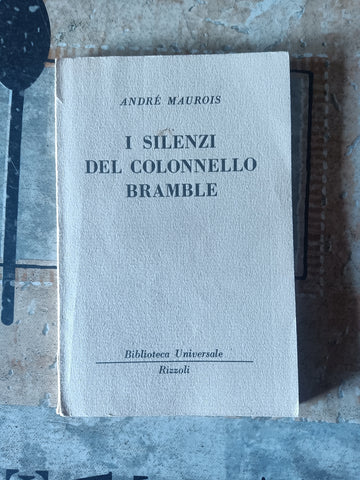 I silenzi del colonnello Bramble | André Maurois - Rizzoli