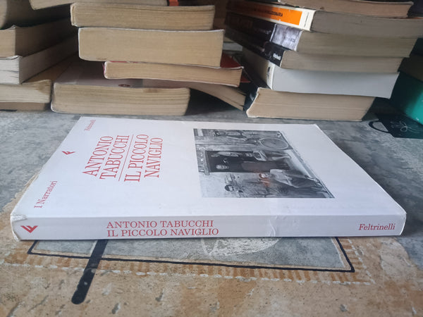 Il piccolo naviglio | Antonio Tabucchi - Feltrinelli