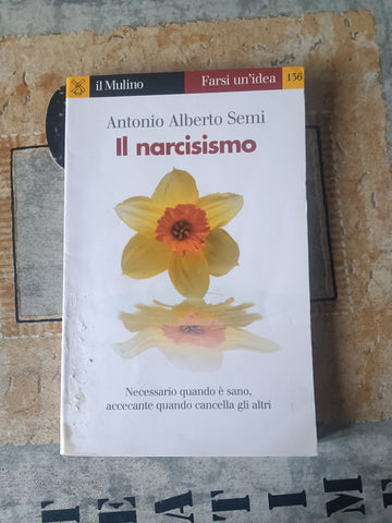 Il narcisismo | Antonio Alberto Semi - Mulino