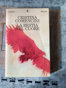 La bestia nel cuore | Cristina Comencini - Feltrinelli