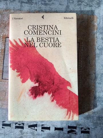 La bestia nel cuore | Cristina Comencini - Feltrinelli