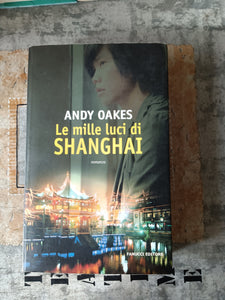 Le mille luci di Shanghai | Oakes Andy