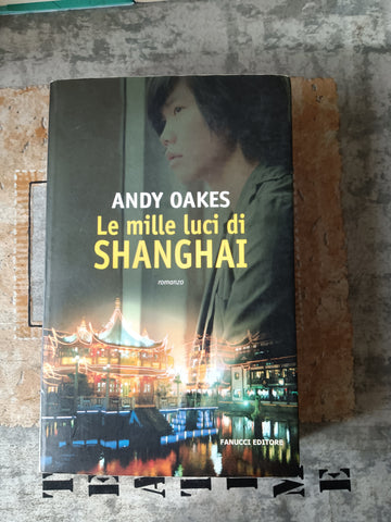 Le mille luci di Shanghai | Oakes Andy