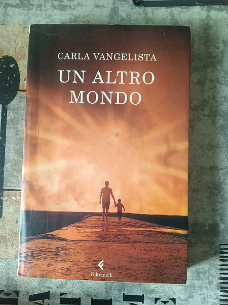 Un altro mondo | Carla Vangelista - Feltrinelli