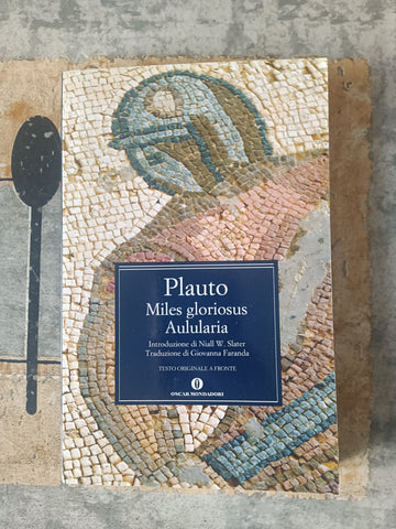 Miles Gloriosus; Aulularia | Plauto - Mondadori