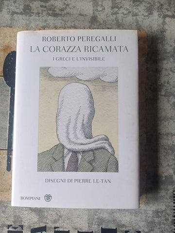 La corazza ricamata | Roberto Peregalli - Bompiani